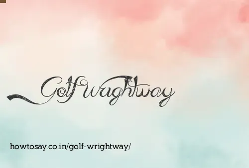 Golf Wrightway