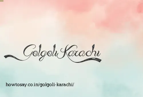 Golgoli Karachi