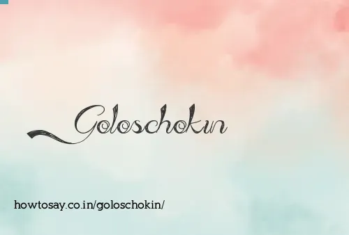 Goloschokin