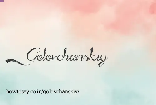 Golovchanskiy