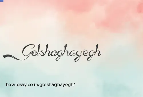 Golshaghayegh