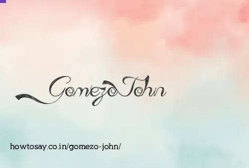 Gomezo John