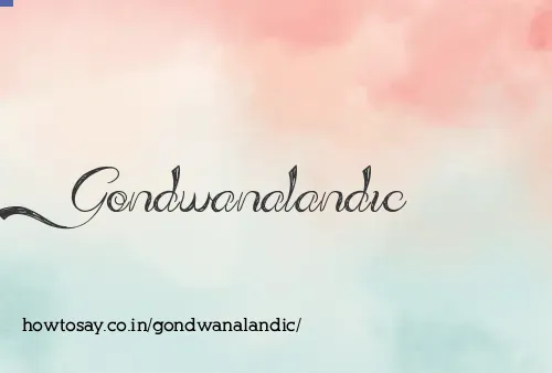 Gondwanalandic