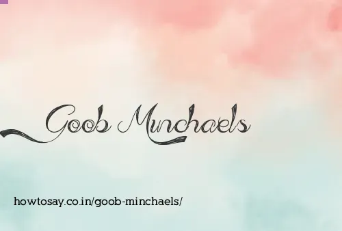 Goob Minchaels
