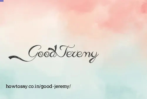 Good Jeremy