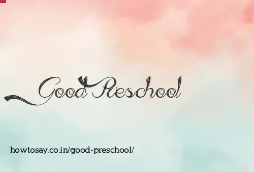 Good Preschool