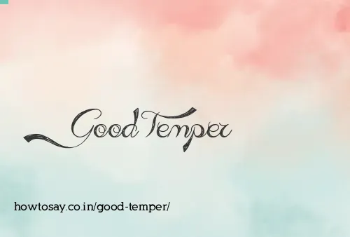 Good Temper