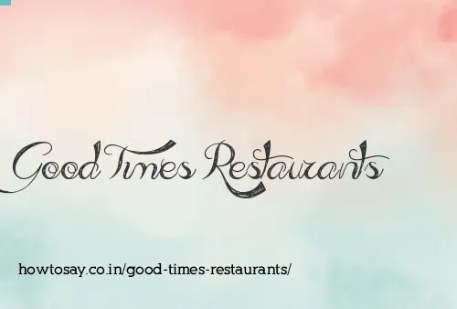 Good Times Restaurants