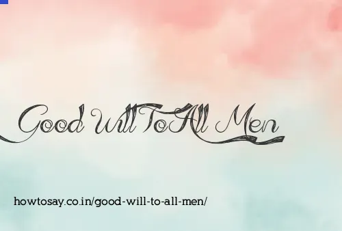 Good Will To All Men