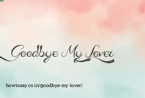 Goodbye My Lover