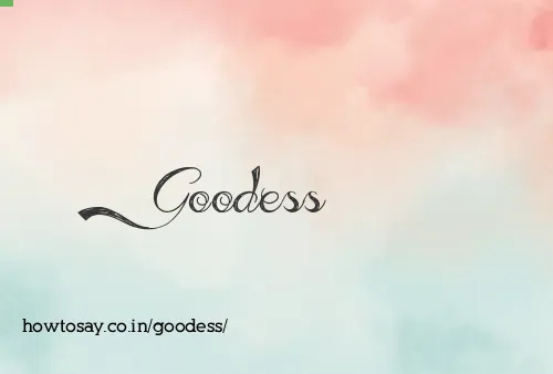 Goodess