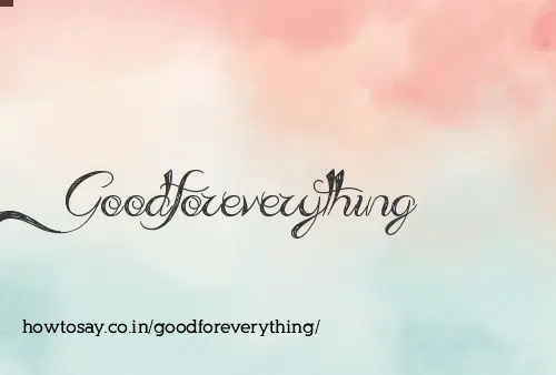 Goodforeverything