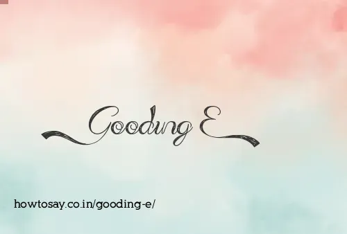 Gooding E