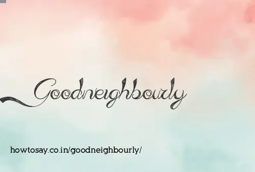 Goodneighbourly