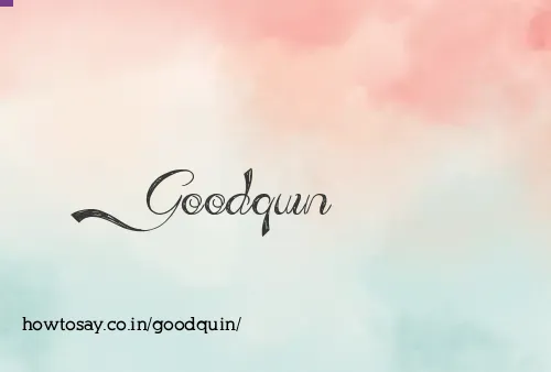 Goodquin