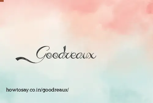 Goodreaux