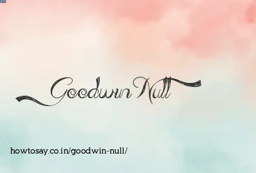 Goodwin Null