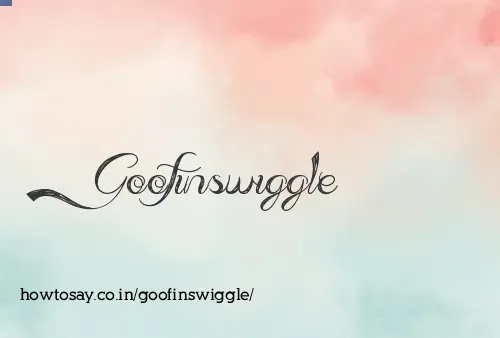 Goofinswiggle