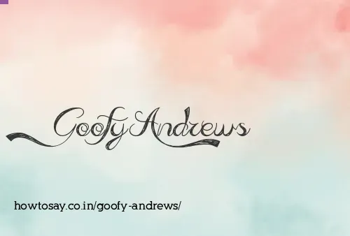Goofy Andrews