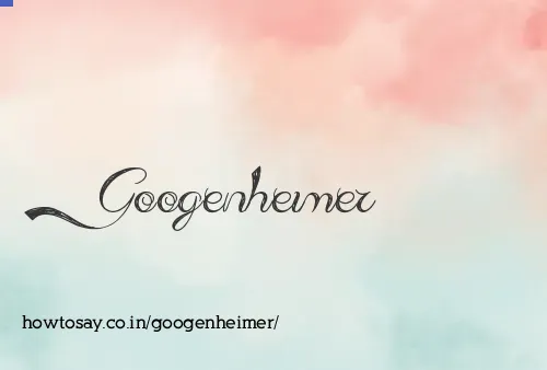 Googenheimer