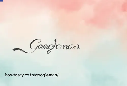 Googleman