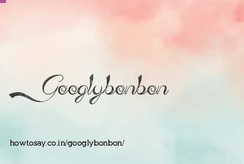 Googlybonbon
