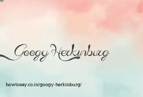Googy Herkinburg