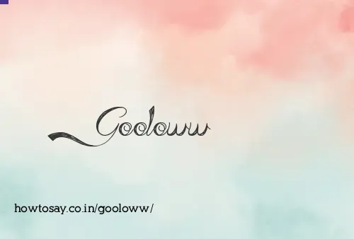 Gooloww