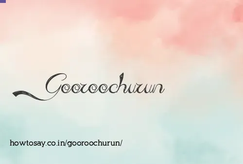 Gooroochurun