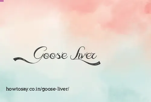 Goose Liver