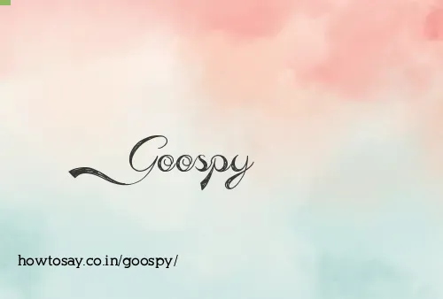 Goospy