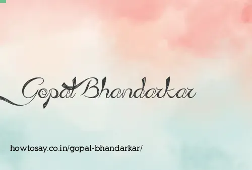 Gopal Bhandarkar