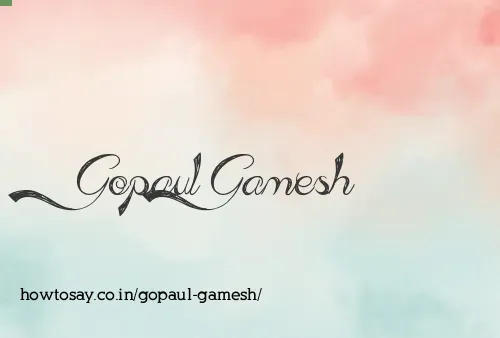 Gopaul Gamesh
