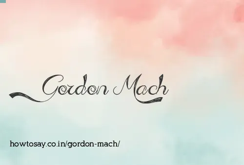 Gordon Mach