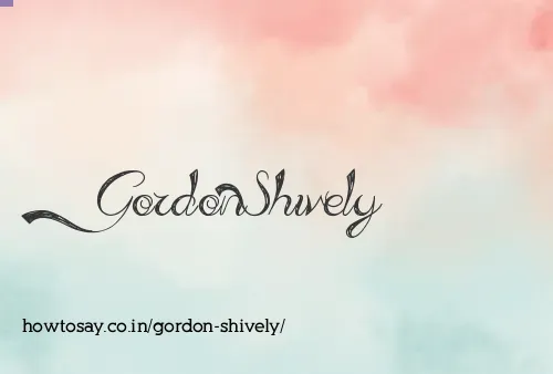 Gordon Shively