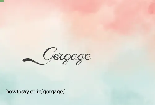 Gorgage