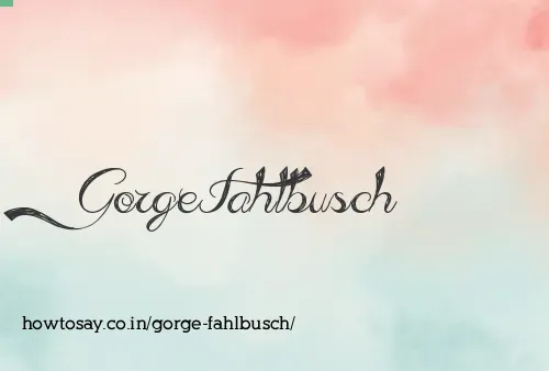 Gorge Fahlbusch