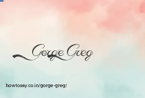 Gorge Greg