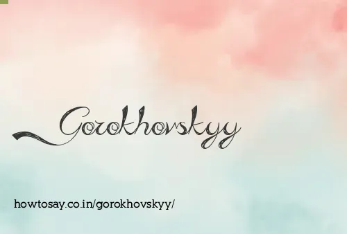 Gorokhovskyy