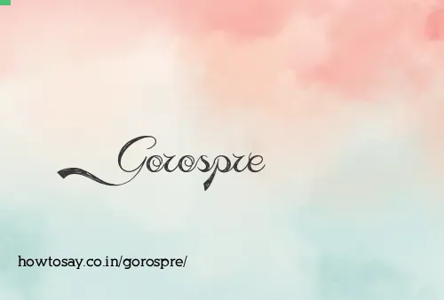 Gorospre
