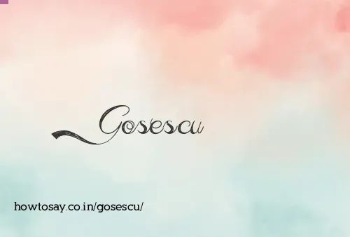 Gosescu