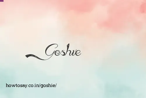 Goshie