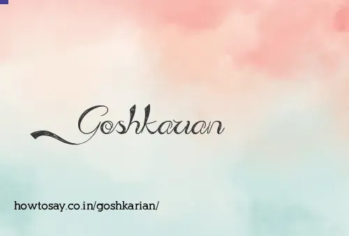 Goshkarian