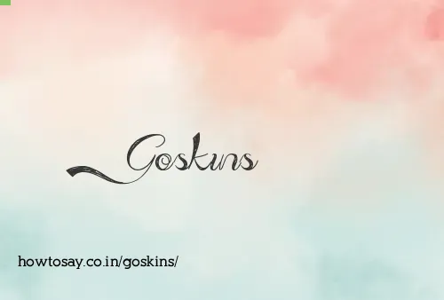 Goskins