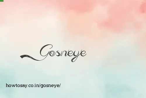 Gosneye