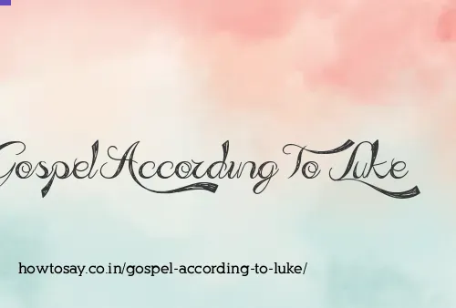 Gospel According To Luke