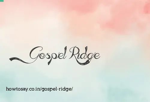 Gospel Ridge