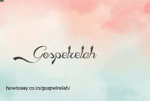 Gospelrelah