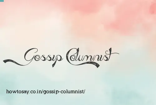 Gossip Columnist