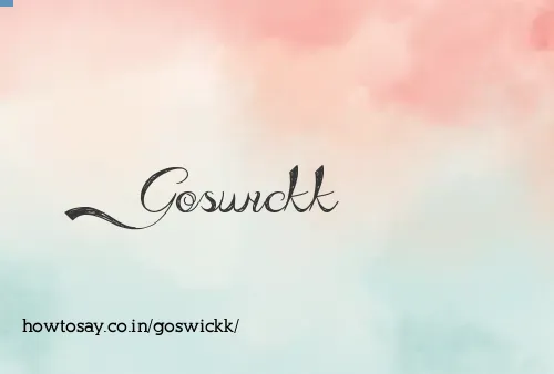 Goswickk